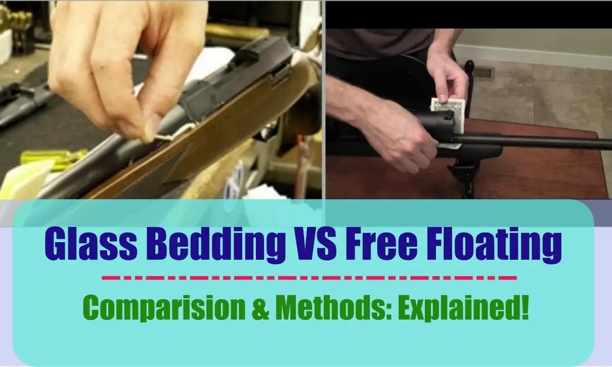 Glass Bedding VS Free Floating