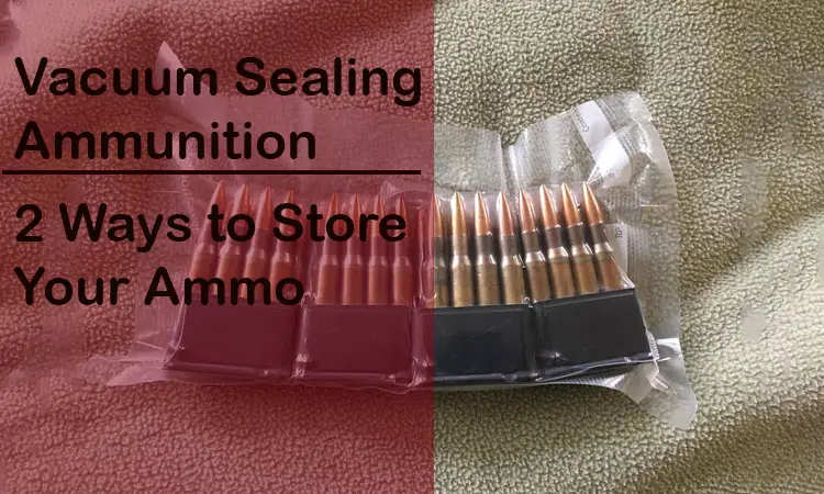 Vacuum Sealing Ammunition
