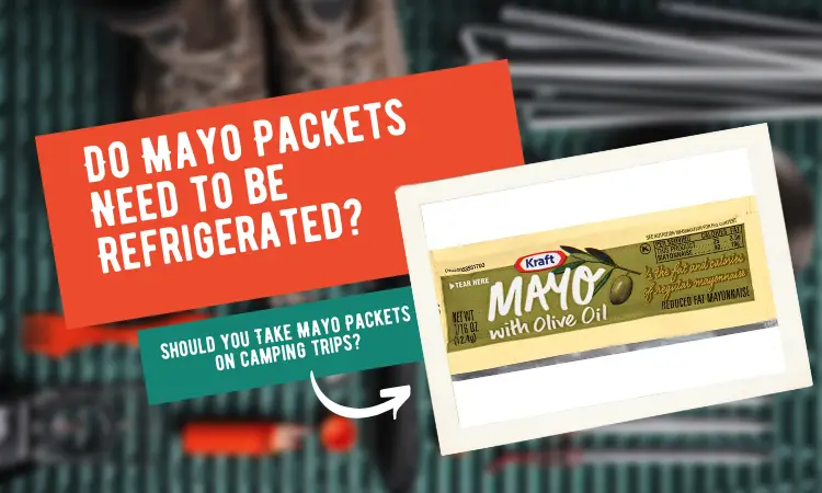 Do Mayo Packets Need to be Refrigerated
